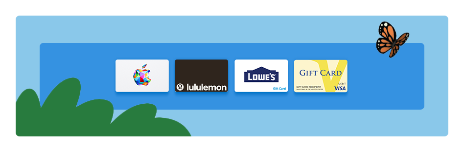 Shop brands like Apple, Lululemon, and Lowes gift cards. 
