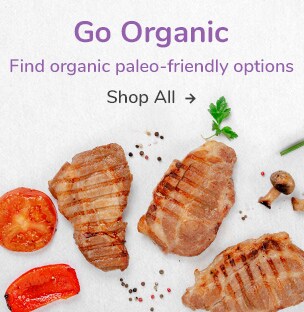 Go Organic. Find organic paleo friendly options.