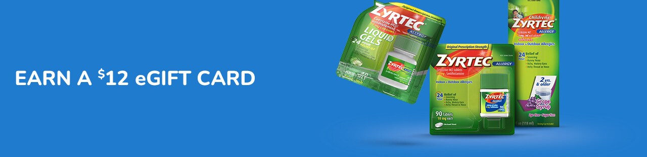 Get a FREE $12 eGift Card when you buy participating Zyrtec products.